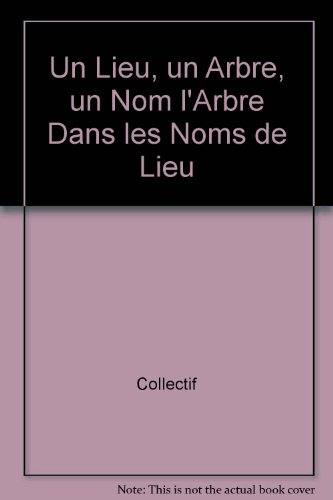 un lieu, un arbre, un nom l'arbre dans les noms de lieu