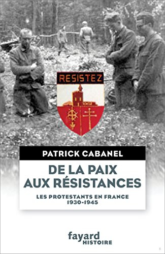 De la paix aux résistances : les protestants en France : 1930-1945