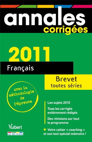 Français brevet toutes séries : annales corrigées 2011
