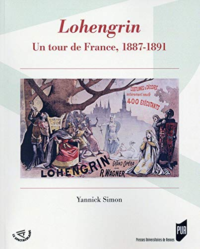 Lohengrin : un tour de France, 1887-1891
