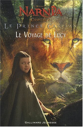 Le voyage de Lucy : le monde de Narnia, chapitre 2 : le prince Caspian