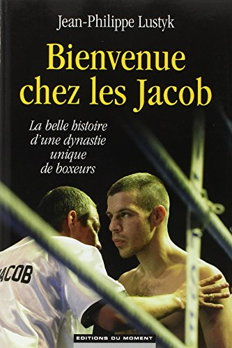Bienvenue chez les Jacob : la belle histoire d'une dynastie unique de boxeurs