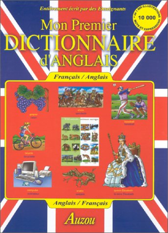 Mon premier dictionnaire d'anglais : anglais-français, français-anglais