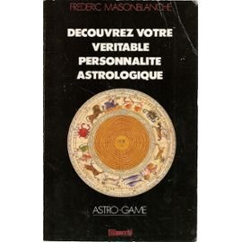 Astro-game : découvrez votre véritable personnalité astrologique