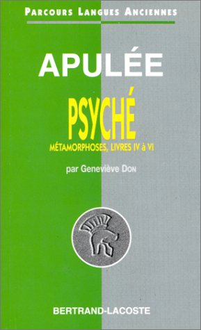 Apulée, Le conte de Psyché (Métamorphoses, IV-VI)