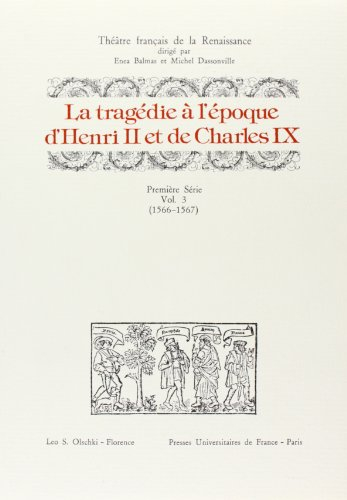 la tragédie à l'époque de henri ii et charles ix, volume 3