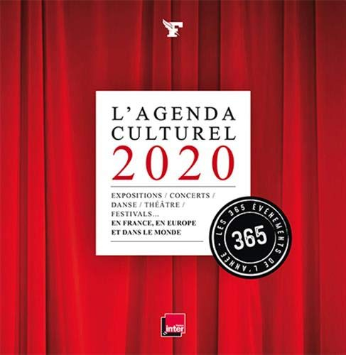 L'agenda culturel 2020 : expositions, concerts, danse, théâtre, festivals... en France, en Europe et