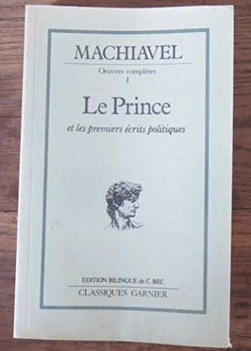Oeuvres complètes. Vol. 1. Le Prince. Premiers écrits politiques