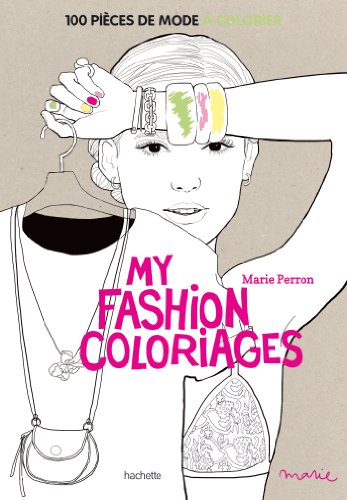 My fashion coloriages : 100 pièces de mode à colorier