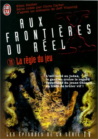 Aux frontières du réel : les épisodes, d'après la série télévisée créée par Chris Carter. Vol. 19. L
