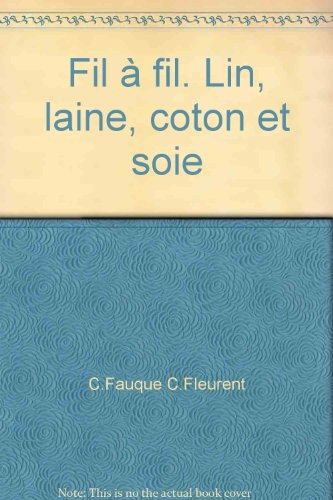Fil à fil : lin, coton, laine, soie...