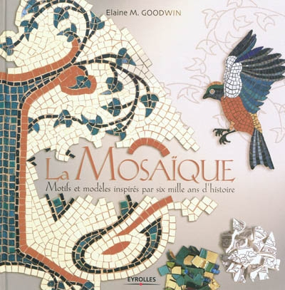 Mosaïque : motifs et modèles inspirés par six mille ans d'histoire