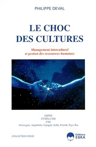 Le Choc des cultures : management interculturel et gestion des ressources humaines : Japon, Etats-Un
