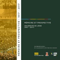 Mémoire et prospective : Université de Liège (1817-2017)