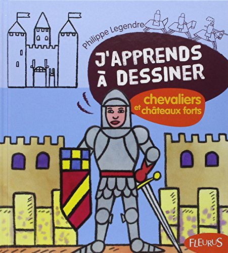 J'apprends à dessiner chevaliers et châteaux forts