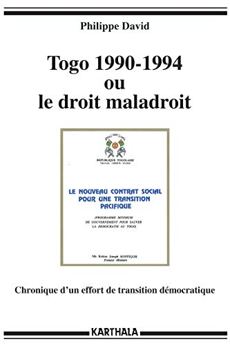 Togo 1990-1994 ou Le droit maladroit : chronique d'un effort de transition démocratique