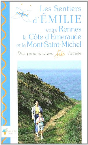 Les sentiers d'Emilie entre Rennes, la côte d'Emeraude et le Mont-Saint-Michel