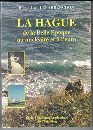 la hague de la belle epoque au nucleaire et a l'euro