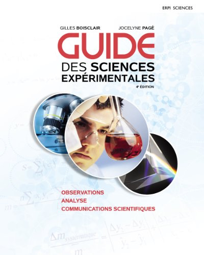 Guide des sciences expérimentales : observations, mesures, rédaction du rapport de laboratoire