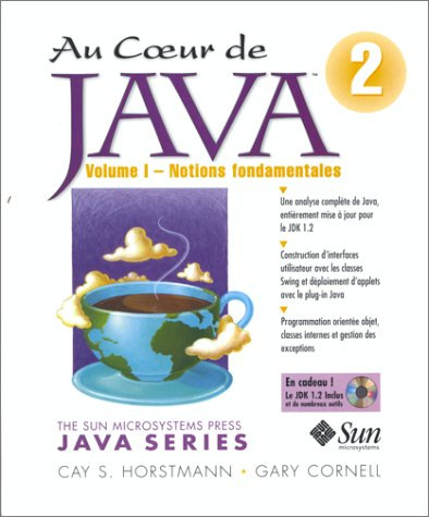 Au coeur de Java TM 2. Vol. 1. Notions fondamentales