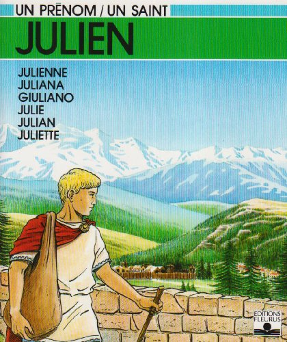 Julien : Julienne, Juliana, Giuliano, Julie, Julian, Juliette