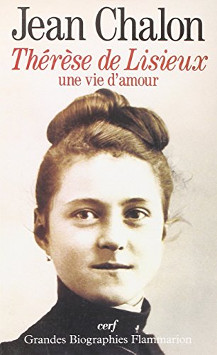 Thérèse de Lisieux : une vie d'amour