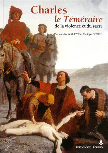 Charles le Téméraire, de la violence et du sacré