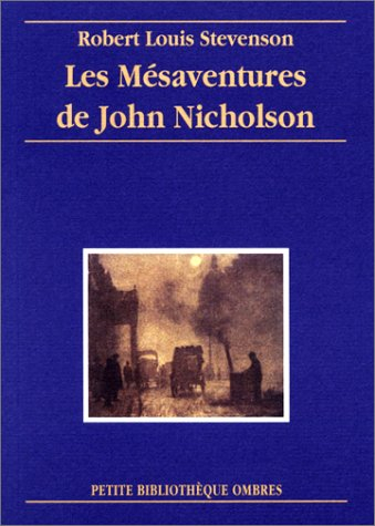 Les mésaventures de John Nicholson. Histoire d'un mensonge. Le trésor de Franchard