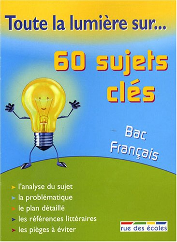60 sujets clés, bac français 1re toutes séries
