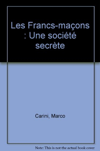 Les francs-maçons : une société secrète