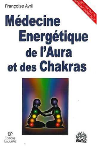 Médecine énergétique de l'aura et des chakras