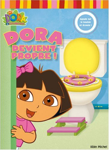 Dora devient propre ! : Dora l'exploratrice : livre sonore