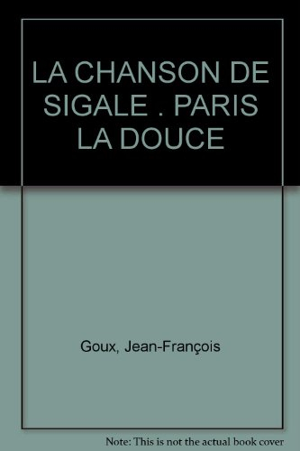 La Chanson de Sigale. Vol. 2. Paris la douce