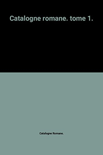 catalogne romane. tome 1.