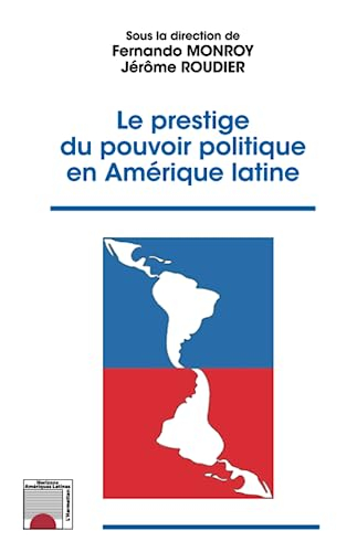 Le prestige du pouvoir politique en Amérique latine