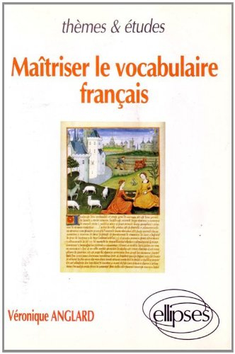 Maîtriser le vocabulaire français : une étude diachronique et synchronique