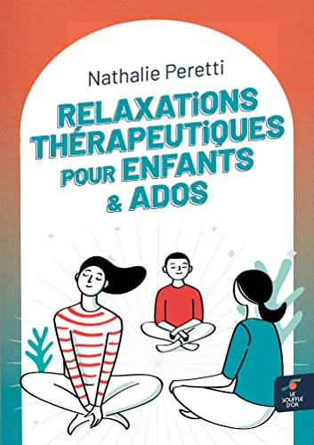Relaxations thérapeutiques pour enfants & ados