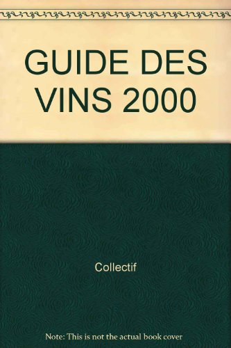 1000 vins pour réussir votre cave : guide des vins 2000