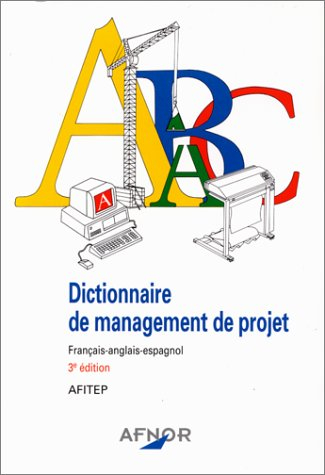 Dictionnaire de management de projet : français-anglais-espagnol