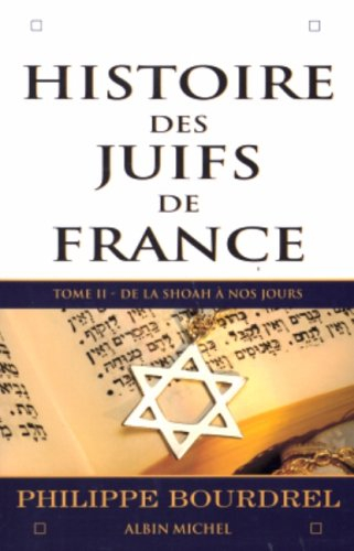 Histoire des Juifs de France. Vol. 2. De la Shoah à nos jours