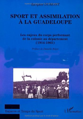 Sport et assimilation à la Guadeloupe : les enjeux du corps performant de la colonie au département 