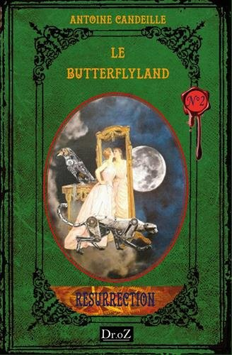 Le Butterflyland. Vol. 2. Résurrection