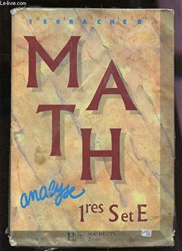 les mathematiques, classes de 1res s, e / analyse, algebre, statistiques, géometrie
