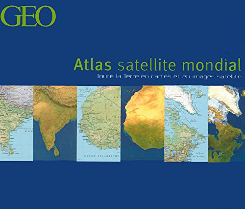 Atlas satellite mondial : toute la Terre en cartes et images satellite