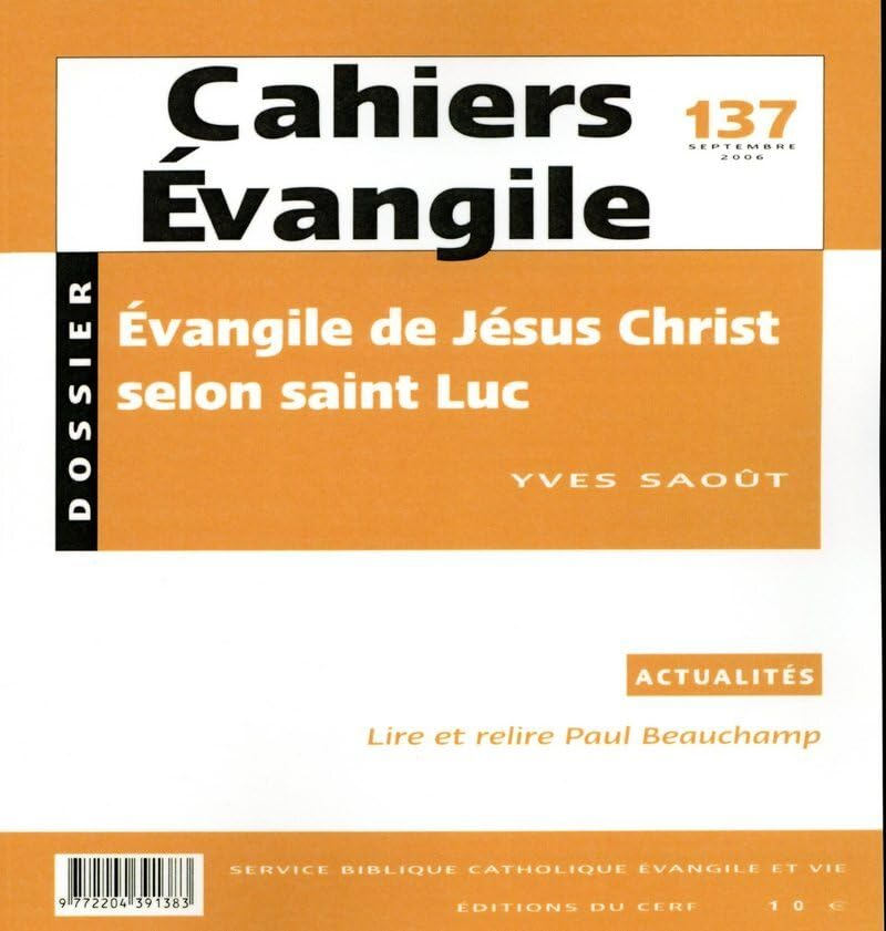 Cahiers Evangile, n° 137. Evangile de Jésus Christ selon saint Luc