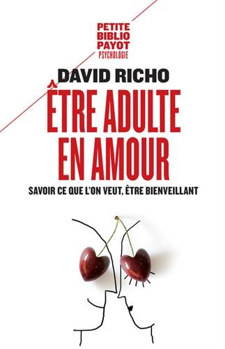 Etre adulte en amour : savoir ce que l'on veut, être bienveillant