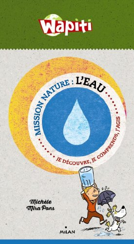 L'eau : je découvre, je comprends, j'agis