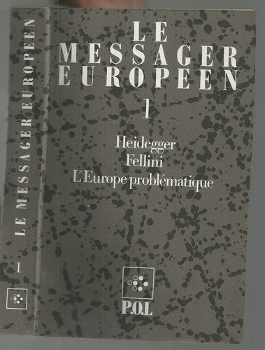 Messager européen (Le), n° 1. Heidegger. Fellini. L'Europe problématique