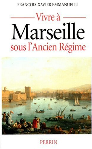 Vivre à Marseille sous l'Ancien Régime