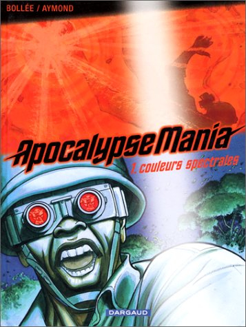 Apocalypse Mania. Vol. 1. Couleurs spectrales